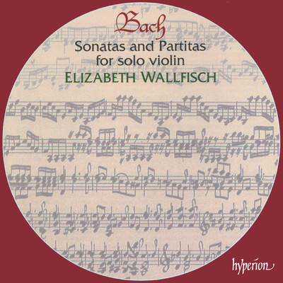 Bach: Sonatas & Partitas for Solo Violin, BWV 1001-1006/エリザベス・ウォルフィッシュ
