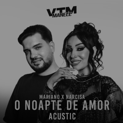 シングル/O noapte de amor (Acustic)/Mariano／Narcisa／Manele VTM