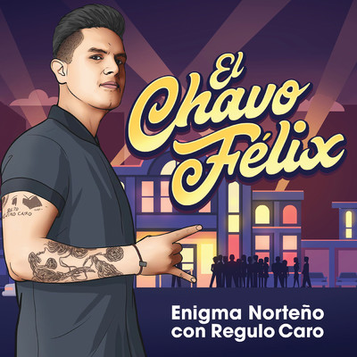El Chavo Felix/Enigma Norteno／Regulo Caro