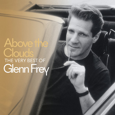 アルバム/Above The Clouds The Very Best Of Glenn Frey/グレン・フライ