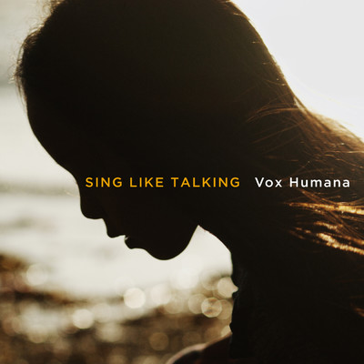 アルバム/Vox Humana/SING LIKE TALKING