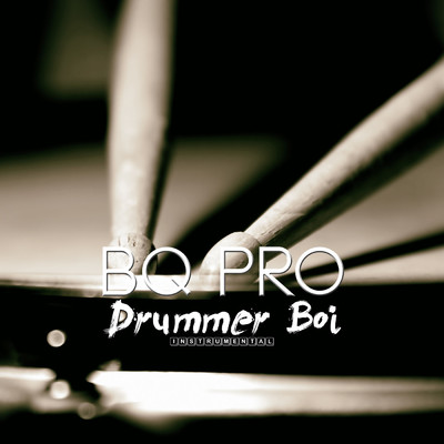 Drummer Boi (Instrumental)/BQ PRO