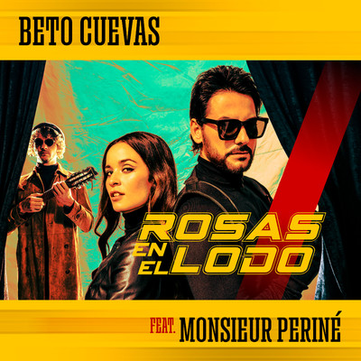 シングル/Rosas En El Lodo (feat. Monsieur Perine)/Beto Cuevas