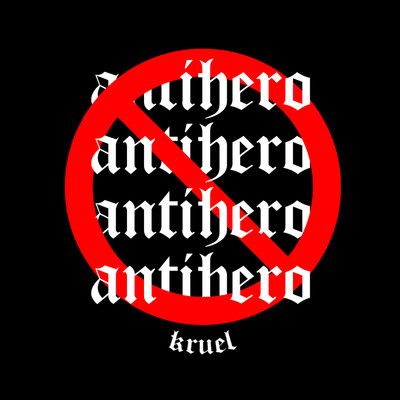 シングル/Antihero (Beat)/Kruel
