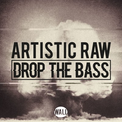 Drop The Bass/Artistic Raw