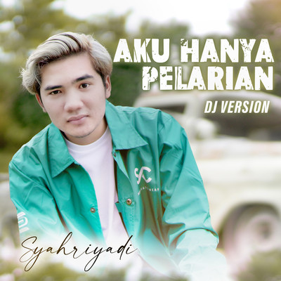 シングル/Aku Hanya Pelarian (DJ Version)/Syahriyadi