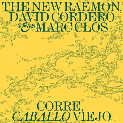 Corre, Caballo Viejo/The New Raemon & David Cordero & Marc Clos
