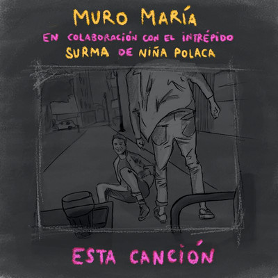 Esta Cancion (con Surma de Nina Polaca)/Muro Maria