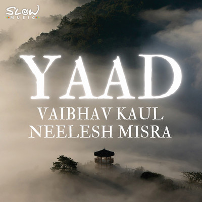 Yaad/Vaibhav Kaul & Neelesh Misra