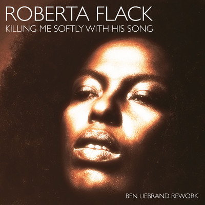 シングル/Killing Me Softly With His Song (Ben Liebrand Extended Rework)/Roberta Flack