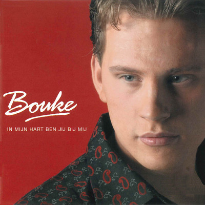 アルバム/In Mijn Hart Ben Jij Bij Mij/Bouke