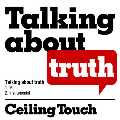 シングル/Talking about truth(Instrumental)/Ceiling Touch