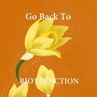 アルバム/Go Back To/RIOT JUNCTION