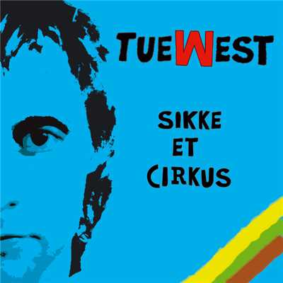 Sikke Et Cirkus/Tue West