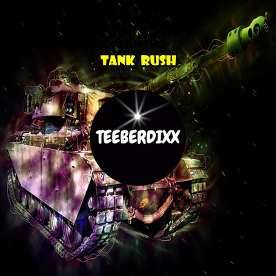 シングル/Tank Rush/Teeberdixx