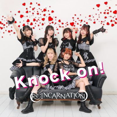 シングル/Knock on！/Re:INCARNATION