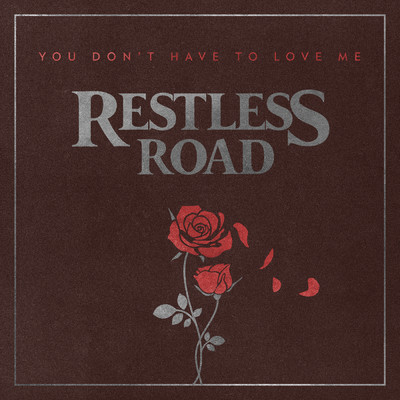 シングル/You Don't Have to Love Me/Restless Road
