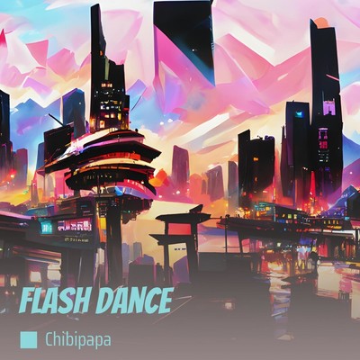 シングル/Flash Dance/chibipapa