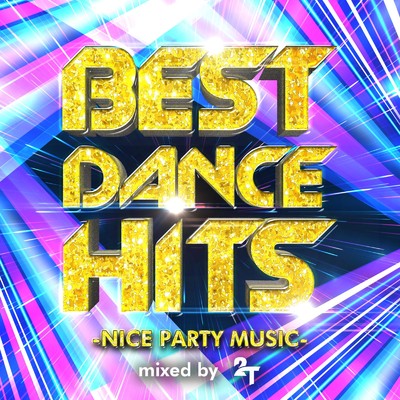 BEST DANCE HITS -NICE PARTY MUSIC- mixed by 2T/DJ 2T