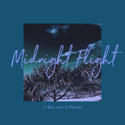 Midnight Flight/U-Key zone & 宏実