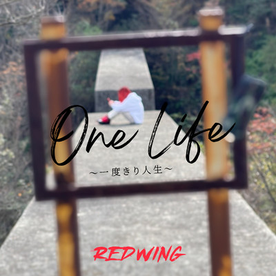 シングル/One Life/REDWING