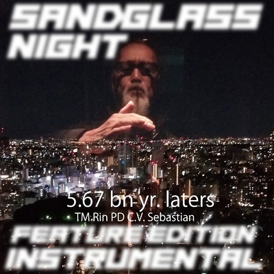 Sandglass at Night Edition Feature/5.67 billion years laters