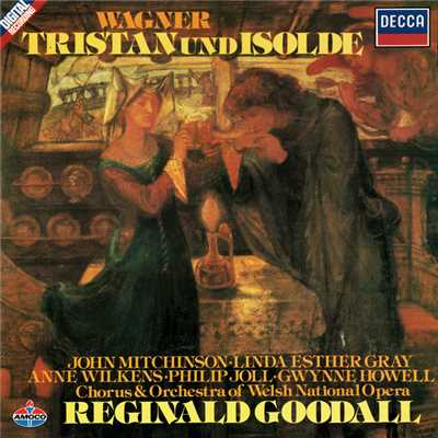 Wagner: Tristan und Isolde, WWV 90 ／ Act 1 - 「母君の顔をお忘れなのですか？」/アン・ウィルケンズ／リンダ・エスター・グレイ／フィリップ・ジョル／ウェールズ・ナショナル・オペラ合唱団／ウェルシュ・ナショナル・オペラ・オーケストラ／Reginald Goodall