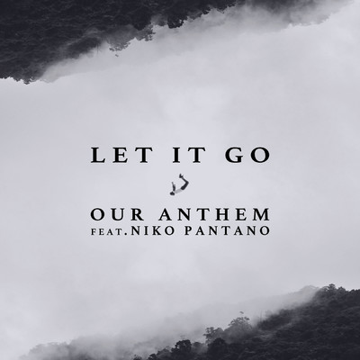 Let It Go (featuring Niko Pantano)/Our Anthem