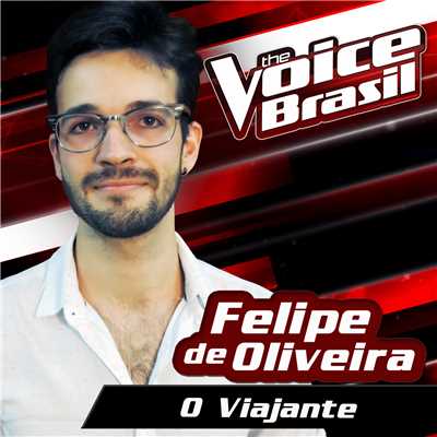 Viajante (The Voice Brasil 2016)/Felipe Goncalves Moreira De Oliveira