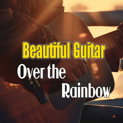 Beautiful Guitar Over the Rainbow/Hanna Chan／Hannah Hk