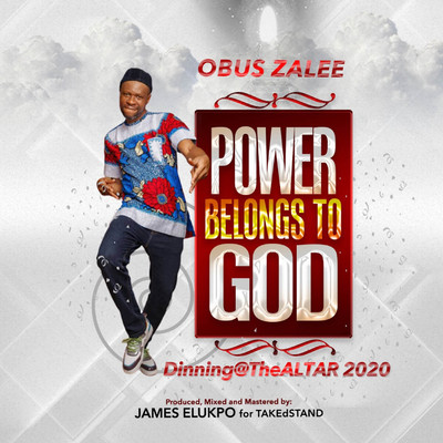 Power Belongs To God/Obus Zalee