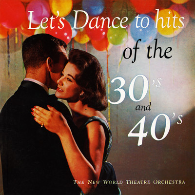 Let's Dance to Hits of the 30's and 40's (Remastered from the Original Somerset Tapes)/New World Theatre Orchestra