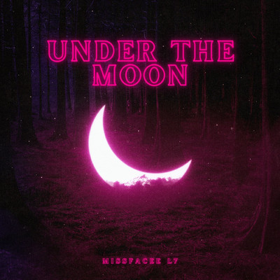 Under The Moon/Missfacee L7