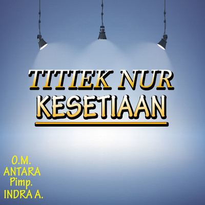 アルバム/Kesetiaan/Titiek Nur