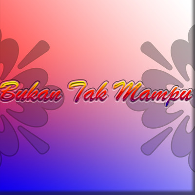Bukan Tak Mampu/Various Artists