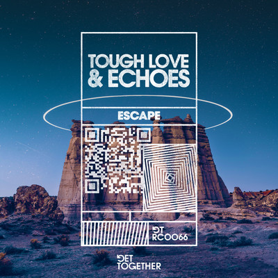 Tough Love & Echoes