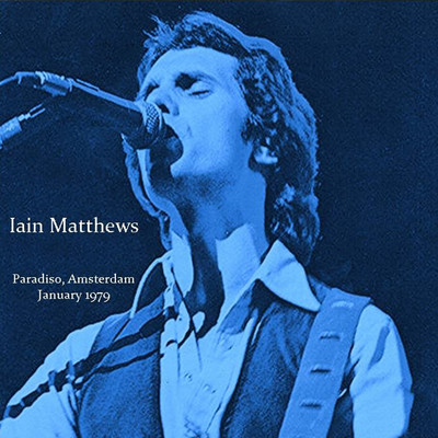 Man In The Station (Live, Paradiso, Amsterdam, January 1979)/Iain Matthews