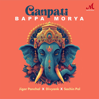 Ganpati Bappa Morya/Jigar Panchal, Divyank & Sachin Pol