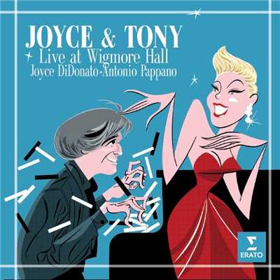 Joyce and Tony/Joyce DiDonato & Antonio Pappano