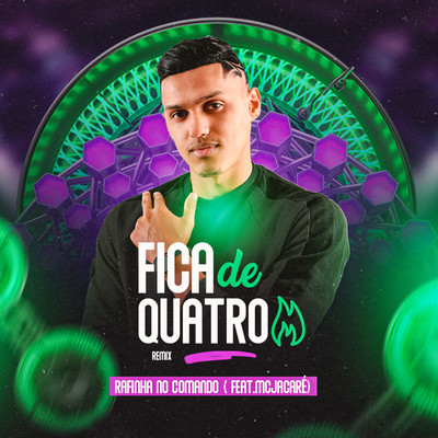 シングル/Fica de Quatro (feat. Mc Jacare)/Rafinha no Comando