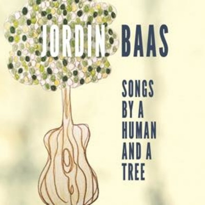 Songs by a Human and a Tree/Jordin Baas