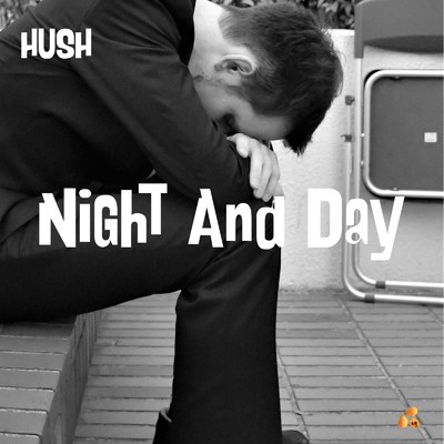 Night And Day/HUSH