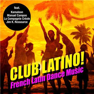 クラブ・ラティーノ！French Latin Dance Music/Various Artists