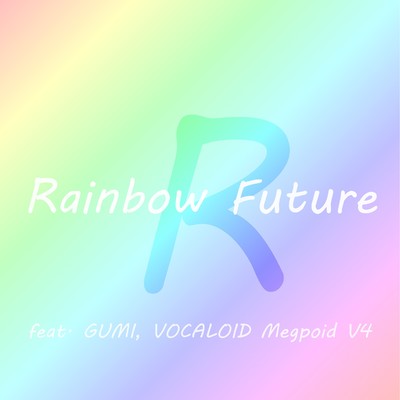 シングル/Rainbow Future feat.GUMI/Sad Juno