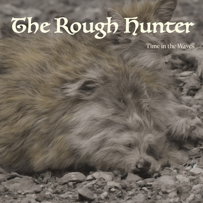 The Rough Hunter/Time in the Waves