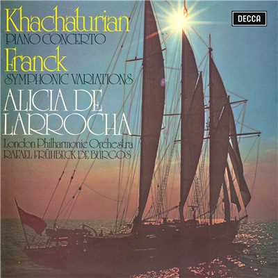 Khachaturian: Piano Concerto ／ Franck: Symphonic Variations/アリシア・デ・ラローチャ／ロンドン・フィルハーモニー管弦楽団／ラファエル・フリューベック・デ・ブルゴス
