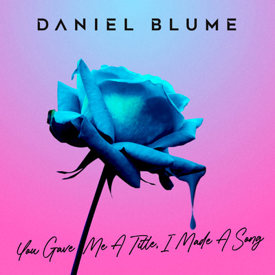 アルバム/You Gave Me A Title, I Made A Song/Daniel Blume