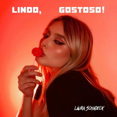 シングル/Lindo, Gostoso！/Laura Schadeck