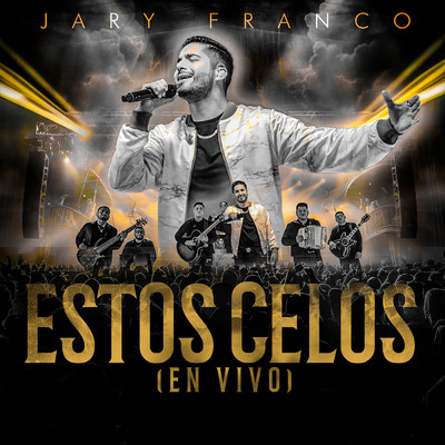 Estos Celos (En Vivo)/Jary Franco