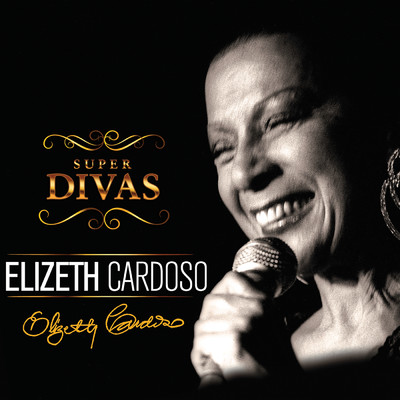 Super Divas - Elizeth Cardoso/エリゼッチ・カルドーソ